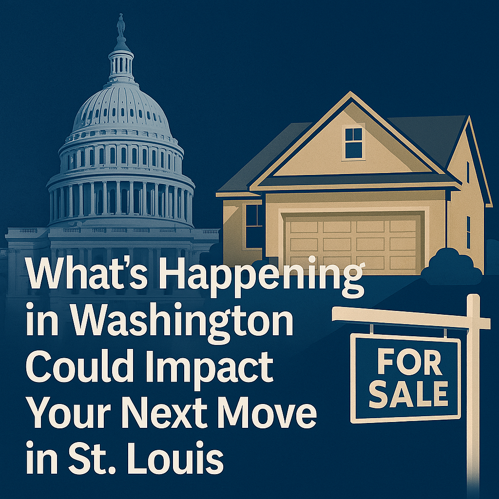 What’s Happening in Washington Could Impact Your Next Move in St. Louis ...