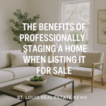 Benefits of staging your home when listing it for sale