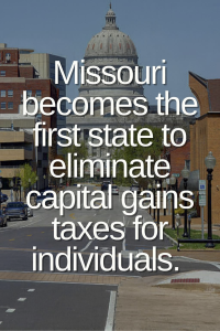 Missouri Becomes the First State to Eliminate Capital Gains Taxes for Individuals