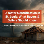 Disaster Gentrification in St Louis