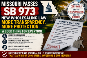 Missouri Cracks Down on Real Estate Wholesaling: What SB 973 Means for Homeowners, Investors and Agents