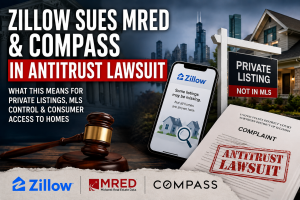 Zillow’s Bombshell Lawsuit Against Compass and MRED Puts Private Listings Under Fire