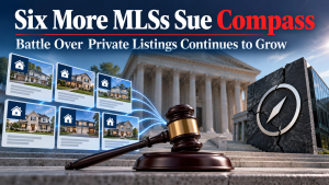 Six More MLSs Sue Compass as Battle Over Private Listings Continues to Grow